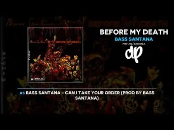 Before My Death BY Bass Santana